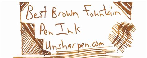 The Best Brown Fountain Pen Ink Of 2020 Unsharpen