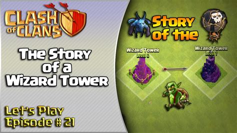 Clash Of Clans Lets Play Episode 21 The Story Of A Wizard Tower