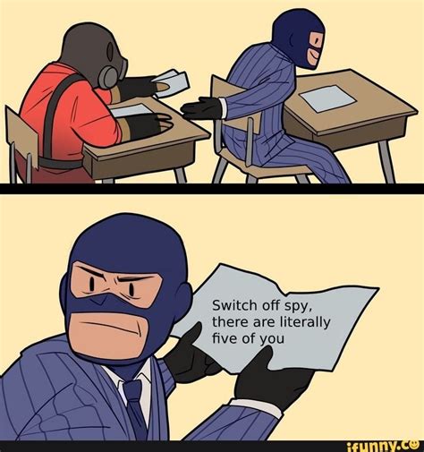 Switch Off Spy There Are Literally ﬁve Of You Ifunny Team Fortress