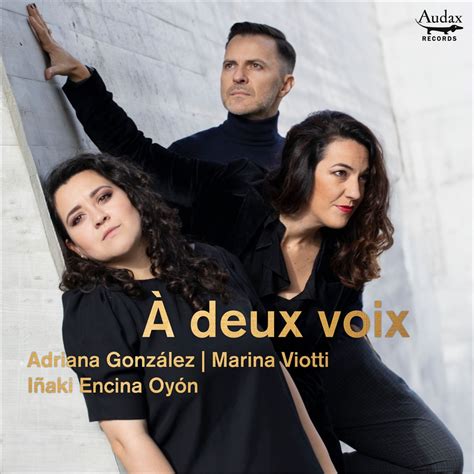 À deux voix Adriana González Marina Viotti Iñaki Encina Oyón的专辑