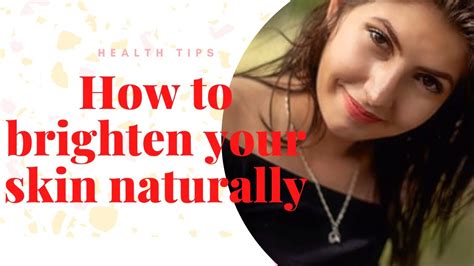 How To Brighten Your Skin Tone Naturally Natural Skincare Remedies