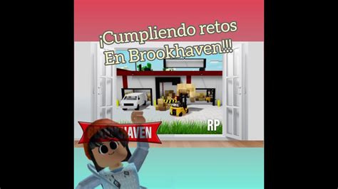 Cumpliendo Retos En Brookhaven Youtube