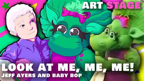 Look At Me Me Me Jeff Ayers And Baby Bop Barney Artstage Youtube