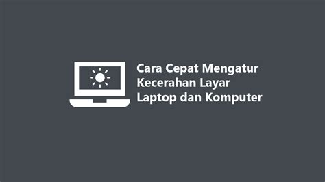Perlu di ketahui, metode ini amat bergantung pada tipe keyboard yang anda. 5 Cara Cepat Mengatur Kecerahan Layar Laptop dan Komputer