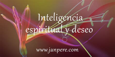 Inteligencia Espiritual Y Deseo Jan Pere
