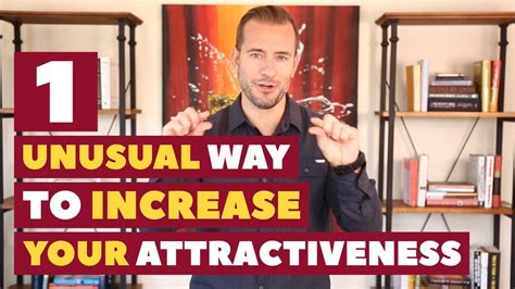 1 Unusual Way To Increase Your Attractiveness Relationship Advice For Women By Mat Boggs Youtube