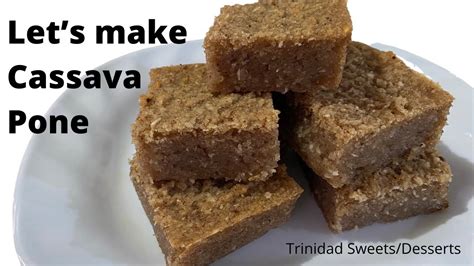 How To Make Trinidad Cassava Pone Yuca Cake Trinidad Desserts Snacks Caribbean Youtube