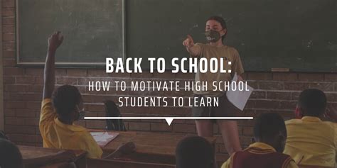 Back To School How To Motivate High School Students To Learn Gvi Usa