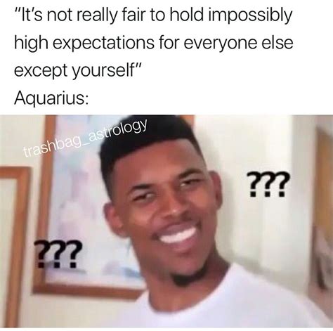 Aquarius memes and funny pictures. Aquarius meme, astrology meme, zodiac | Aquarius funny ...