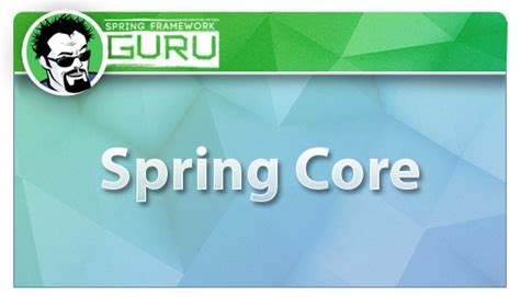 Spring Core Online Tutorial Spring Framework Guru
