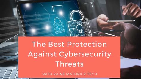 The Best Protection Against Cybersecurity Threats Kmt