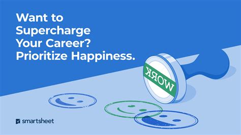 Want To Supercharge Your Career Prioritize Happiness Smartsheet