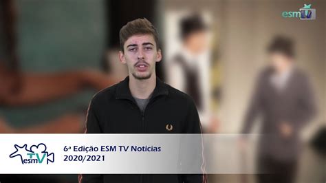 6 ª Edição ESM TV Notícias 2020 2021 Notícias do Agrupamento de