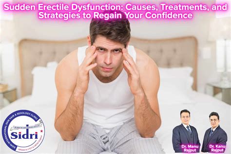a comprehensive guide to sudden erectile dysfunction causes ayurvedic treatments and confidence