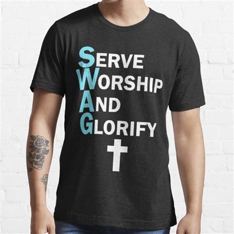 jesus swag serve worship and glorify faith religious t shirt for sale by rolandst redbubble
