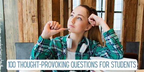 100 Thought Provoking Questions For Students Everythingmom