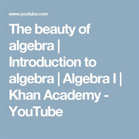 The Beauty Of Algebra Introduction To Algebra Algebra I Khan