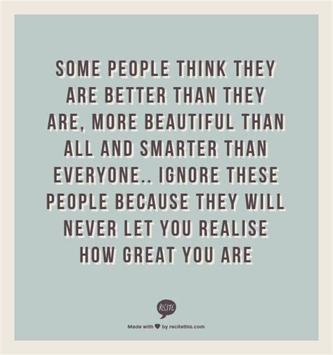 Quotes About People Who Think They Are Better Than Others Quotesgram