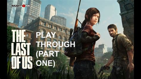 The Last Of Us Gameplay Part 1 Youtube