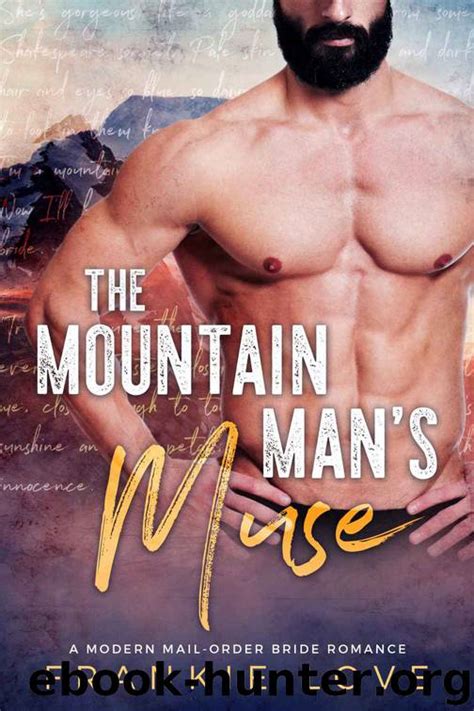 The Mountain Mans Muse A Modern Mail Order Bride Romance By Love