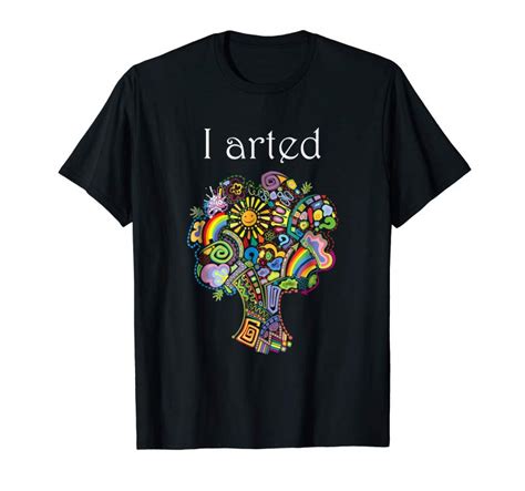 Order I Arted Shirt Funny Art Graphic Colorful Shirt Artist T Tees