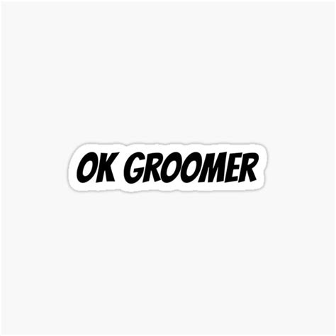 Ok Groomer Sticker By Jaoafallas Redbubble
