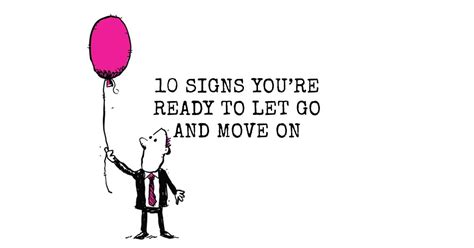 10 Signs Youre Ready To Let Go And Move On