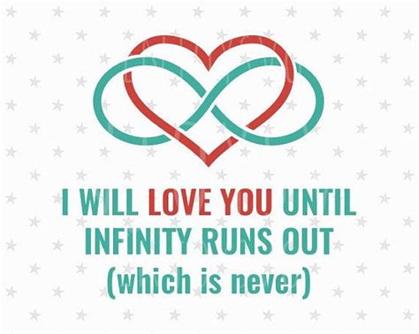 I Will Love You Until Infinity Runs Out Svg I Love You Love You