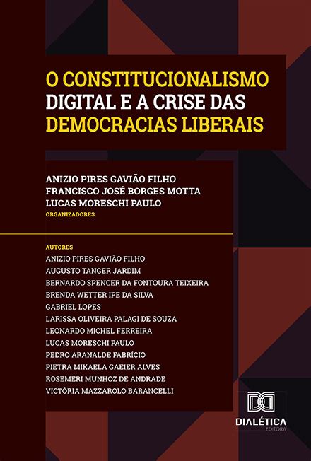 O Constitucionalismo Digital E A Crise Das Democracias Liberais Loja Editora Dialética