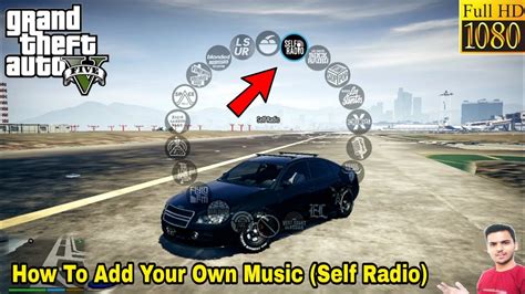 Gta 5 How To Add Your Own Music And Songs Self Radio Youtube
