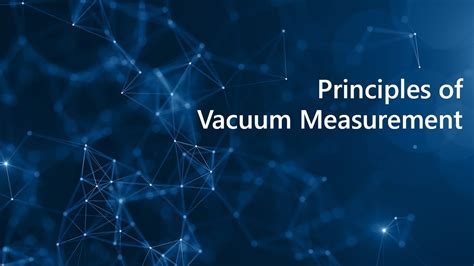 Principles Of Vacuum Measurement Youtube