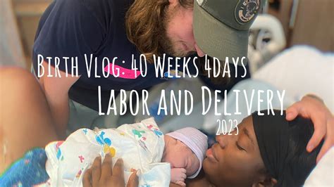 Labor And Delivery Vlog 2023 First Time Mom 40 Weeks Pitocin Epidural Vaginal Delivery