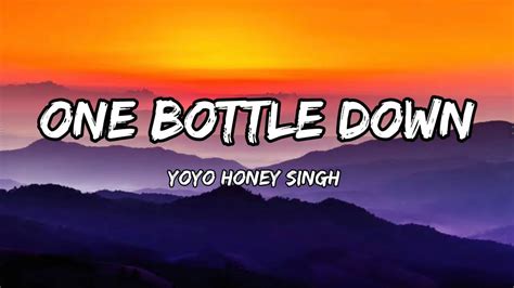 One Bottle Down Lyrics Yo Yo Honey Singh Lyrics Officiall Youtube