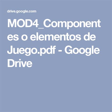 Search the world's information, including webpages, images, videos and more. MOD4_Componentes o elementos de Juego.pdf - Google Drive | Juegos, Google drive y Elementos