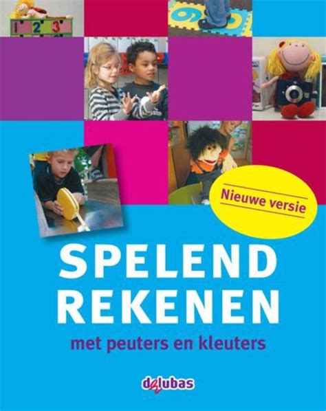 Review Spelend Rekenen Met Peuters En Kleuters Klas Van Juf Linda My