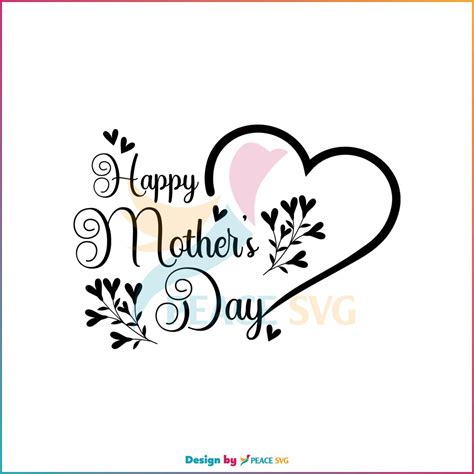 Happy Mothers Day Heart Svg Files For Cricut Sublimation Files Peacesvg