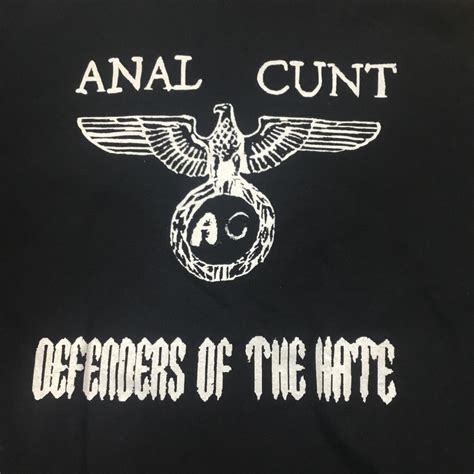 Anal Cunt Defenders Of The Hate Shirt
