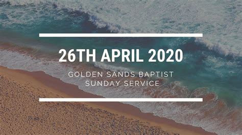 Golden sands baptist assembly, parks, kempings, baznīca, godināšanas vieta. 26th April I Golden Sands Baptist Live Stream - YouTube