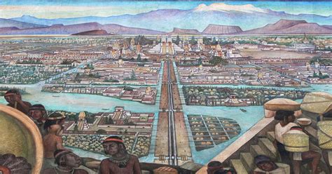 Tenochtitlan Capital Of The Aztec Empire And What Became Mexico City