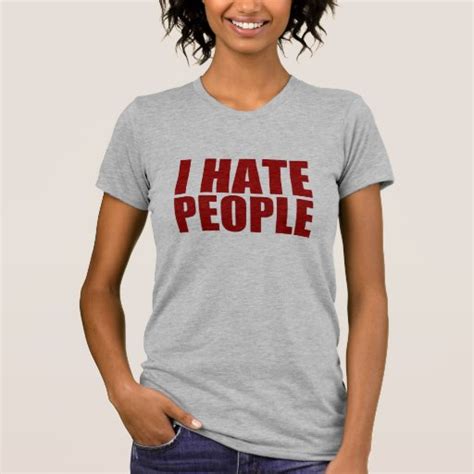 i hate people t shirt zazzle