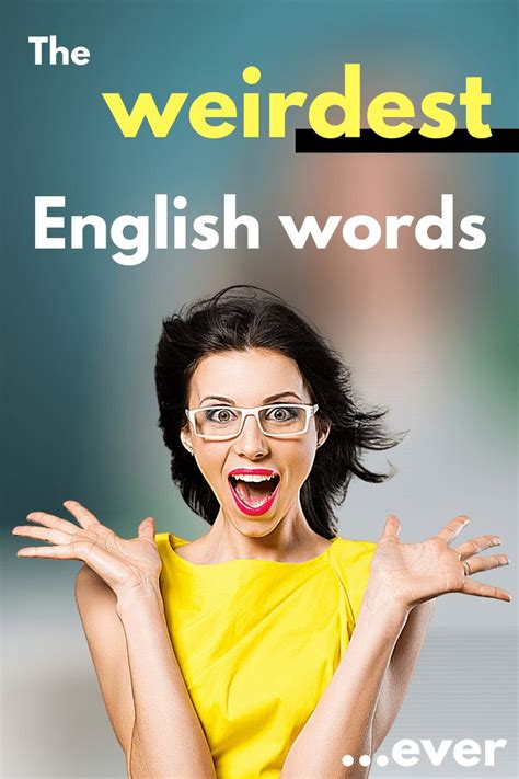 English Vocabulary The Weirdest English Wordsever Weird English