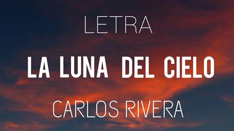 Carlos Rivera La Luna Del Cielo Accordi Chordify