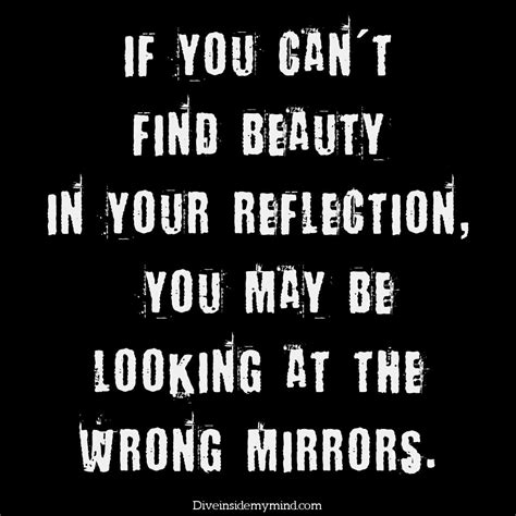 Wrong Mirrors Reflection Quotes Mirror Quotes Be Yourself Quotes