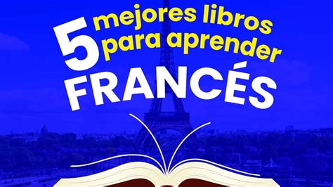 Academia Europea 5 Mejores Libros Para Aprender Francés Youtube