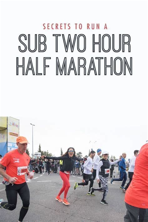 How To Run A Sub 2 Hour Half Marathon 14 Tried And Tested Tips To Get