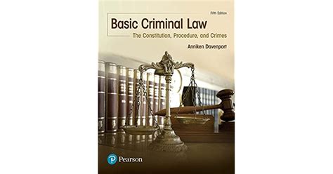basic criminal law the constitution procedure and crimes by anniken u davenport