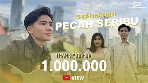 Syahriyadi Pecah Seribu Official Music Video Youtube