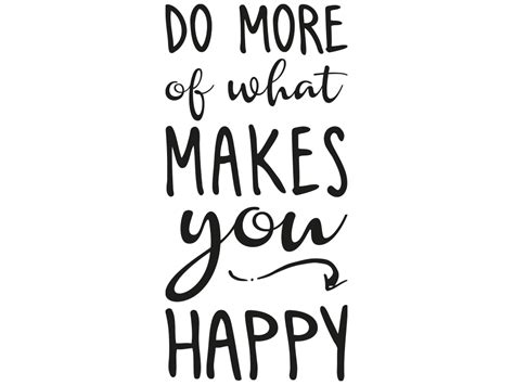 Do More Of What Makes You Happy 的圖片搜尋結果 What Makes You Happy Are