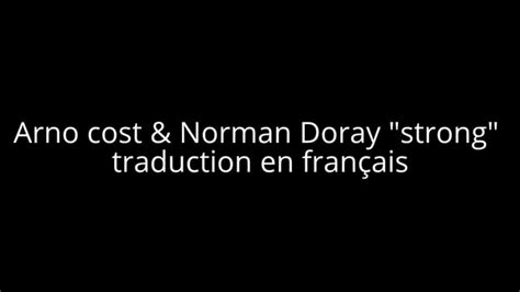 Arno cost Norman Doray strong traduction en français YouTube