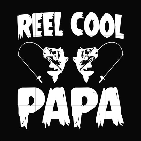 Reel Cool Papa Svg Png Dxf Eps Digital File Etsy